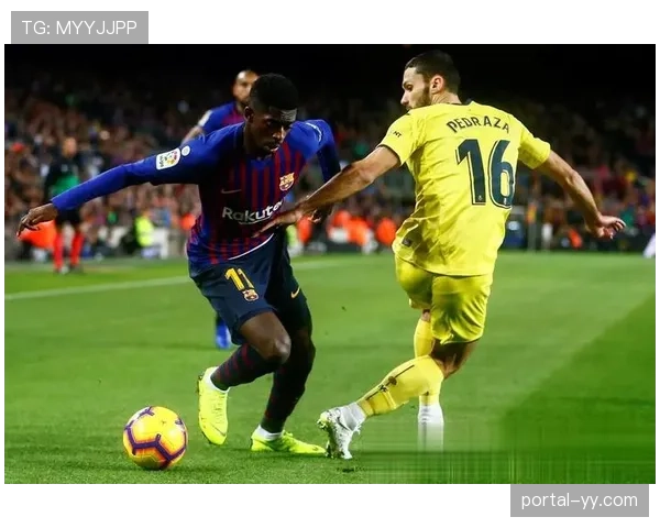 比利亚雷亚尔残阵出击，客场挑战巴萨能否顶住压力？